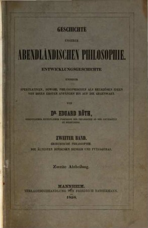 Geschichte unserer abendländischen Philosophie : Entwicklungsgeschichte unserer spekulativen, sowohl philosophischen als religiösen Ideen von ihren ersten Anfängen bis auf die Gegenwart, 2,[2]. Bd. 2, Griechische Philosophie ; [2], Noten