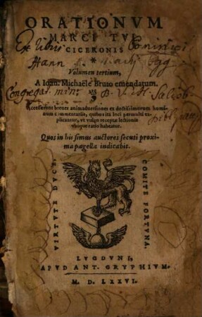 M. Tvl. Ciceronis Orationvm Volvmen ... : Accesserunt breues animaduersiones ex doctissimorum hominum commentariis, quibus ita loci permulti explicantur, vt vulgo receptae lectionis vbique ratio habeatur, 3