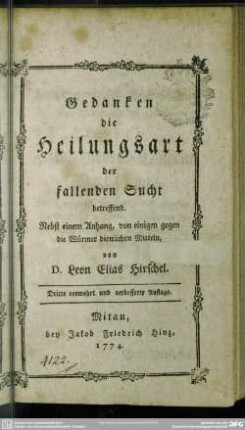 Gedanken die Heilungsart der fallenden Sucht betreffend : Nebst einem Anhang, von einigen gegen die Würmer dienlichen Mitteln