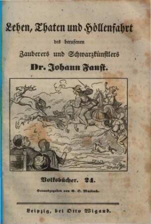 Leben, Thaten und Höllenfahrt des berufenen Zauberers und Schwarzkünstlers Dr. Johann Faust