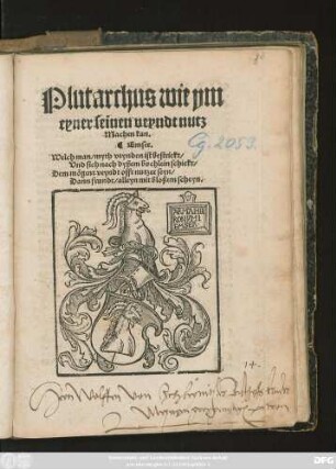 Plutarchus wie ym || eyner seinen veyndt nutz || Machen kan.|| ... ||[Übers.v.(Jeronymus Emßer ... ||)]