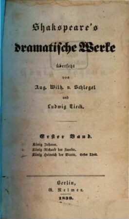 Shakspeare's dramatische Werke, 1. König Johann. König Richard der Zweite. König Heinrich der Vierte, 1. Theil