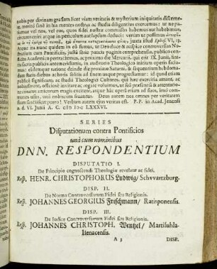 Series Disputationum contra Pontificios una cum nominibus Dnn. Respondentium
