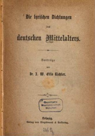 Die lyrischen Dichtungen des deutschen Mittelalters : Vorträge