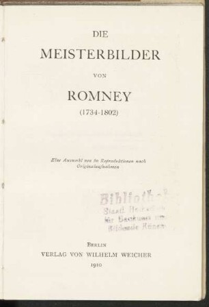Die Meisterbilder von Romney (1734-1802) : eine Auswahl von 60 Reproduktionen nach Originalaufnahmen