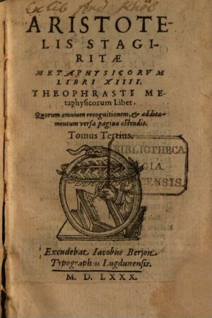 Aristotelis Stagiritae Metaphysicorum Libri XIIII. : Quorum omnium recognitionem, et additamentum versa pagina ostendit. 3