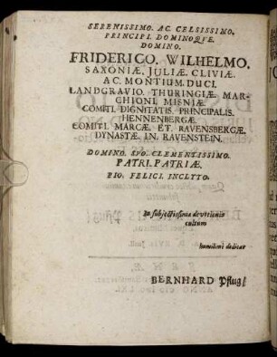 Serenissimo Ac Celsissimo Principi Dominoque Domino Friderico Wilhelmo Saxoniæ Juliæ Cliviæ Ac. Montium Duci [...]