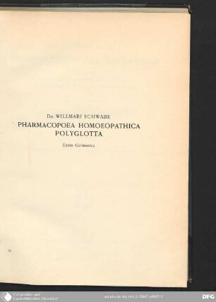 Dr. Willmar Schwabe's Homöopathisches Arzneibuch : Aufzählung der homöopathischen Arzneimittel nebst Vorschrift für ihre Bereitung, Prüfung und Wertbestimmung