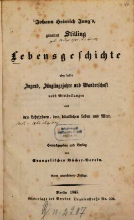 Johann Heinrich Jung's, genannt Stilling Lebensgeschichte oder dessen Jugend, Jünglingsjahre ...