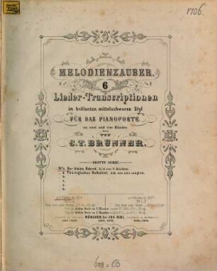 Melodienzauber : 6 Liedertranscriptionen im brillanten, mittelschweren Styl für d. Pianoforte zu 2 u. 4 Hdn., 3. Op. 321a, H. 1 - 6
