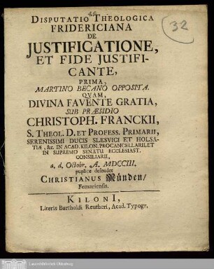 Disputatio Theologica Fridericiana De Justificatione, Et Fide Justificante : Prima, Martino Becano Opposita. ...