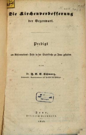 Die Kirchenverbesserung der Gegenwart : Predigt am Reformationsfeste in der Stadtkirche zu Jena gehalten