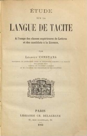 Étude sur la langue de Tacite : A l'usage des classes supérieures de lettres et des candidats à la Licence
