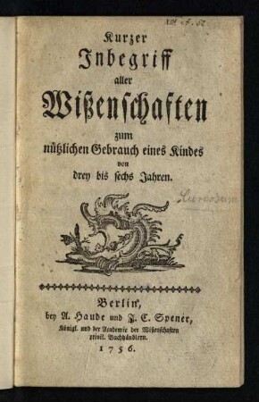 Kurzer Inbegriff aller Wißenschaften zum nützlichen Gebrauch eines Kindes von drey bis sechs Jahren