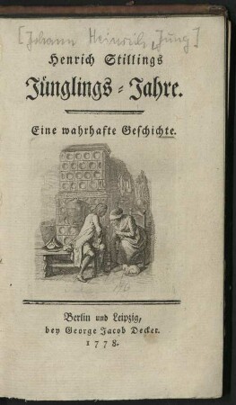 Henrich Stillings Jünglings-Jahre : Eine wahrhafte Geschichte