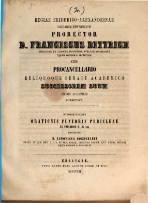 Regiae Friderico-Alexandrinae Litterarum Universitatis prorector ... cum procancellario reliquoque senatu academico successorem suum civibus academicis commendat, 1853