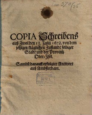 Copia Schreibens aus Zwol den 13. July 1672 von dem jetzigen kläglichen Zustandt selbiger Stadt