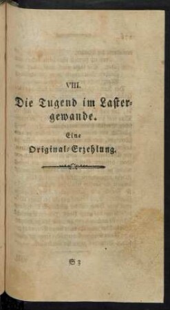 VIII. Die Tugend im Lastergewande. Eine Original-Erzehlung.