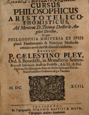 Cursus Philosophicus Aristotelico-Thomisticus ... : In quo Philosophia Universa ... exhibetur