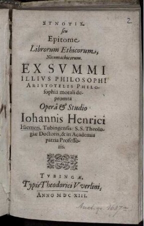 Synopsis, seu Epitome Librorum Ethicorum, Nicomachiarum : Ex Summi Illius Philosophi Aristotelis Philosophia morali deprompta