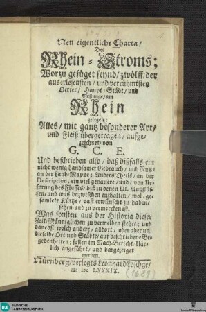 Neu eigentliche Charta des Rhein-Stroms : worzu gefüget seynd 12 auserlesensten ... Oerter ... am Rhein gelegen