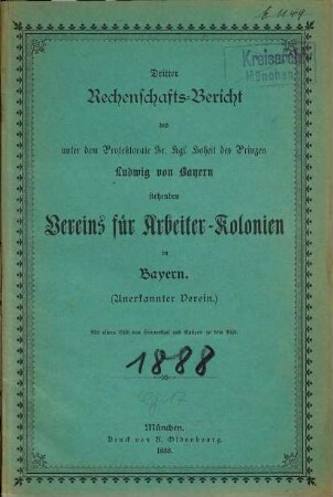 Rechenschaftsbericht des Vereins für Arbeiter-Kolonien in Bayern. 3. 1888