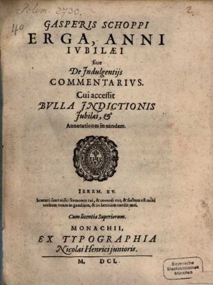 Gasperis Schoppi[i] Erga, Anni Ivbilaei siue De Indulgentijs Commentarivs