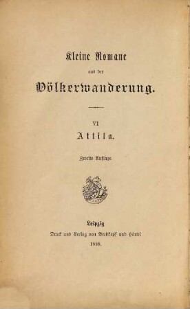 Kleine Romane aus der Völkerwanderung, 6. Atilla