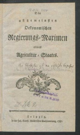 Die allgemeinsten Oekonomischen Regierungs-Maximen eines Agricultur-Staates