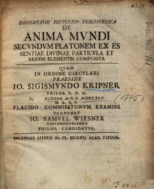 Dissertatio Historico-Philosophica De Anima Mvndi Secvndvm Platonem Ex Essentiae Divinae Particvla Et Rervm Elementis Composita