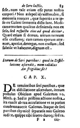 Iterum de Seri partibus: quod in Distillatione ascendit, num calidius An frigidius sit? Cap. X.