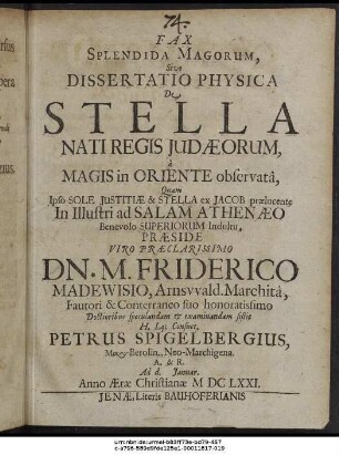 Fax Splendida Magorum, Sive Dissertatio Physica De Stella Nati Regis Judaeorum, a Magis in Oriente observata