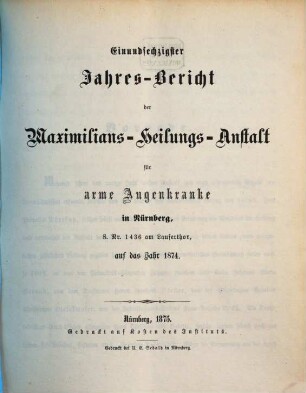 Jahresbericht der Maximilians-Heilungs-Anstalt für Arme Augenkranke in Nürnberg. 61. 1874