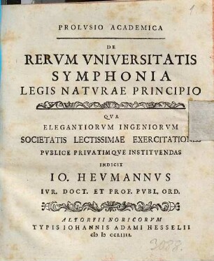 Prolvsio Academica De Rervm Vniversitatis Symphonia Legis Natvrae Principio
