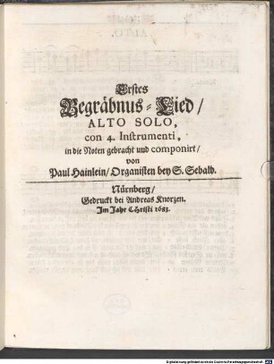 ... Begräbnus-Lied : ALTO SOLO, con 4. Instrumenti, 1. Erstes Begräbnus-Lied