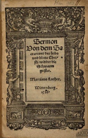 Sermon Von dem Sacrament des leibs und bluts Christi : widder die Schwarmgeister