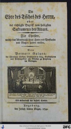 Die Ehre des Tisches des Herrn, oder der richtigste Begriff vom heiligsten Sakramente des Altars : Für Christen, welche das Abendmahl ihres Herrn mit Verstande und Nutzen halten wollen