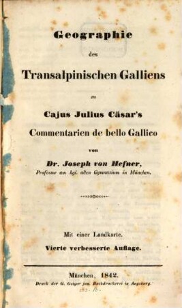 Geographie des transalpinischen Galliens zu Cajus Julius Cäsar's Commentarien de bello Gallico : mit einer Landkarte