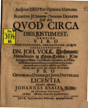Ex Illustris JCtorum Ordinis Decreto De Eo Qvod Circa Dies Justum Est