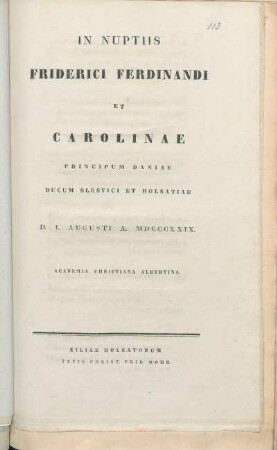 In Nuptiis Friderici Ferdinandi Et Carolinae Principum Daniae Ducum Slesvici Et Holsatiae D. I. Augusti A. MDCCCXXIX.