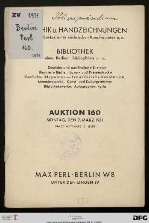 Graphik und Handzeichnungen - aus dem Besitze eines sächsischen Kunstfreundes u. a. : Bibliothek eines Berliner Bibliophilen u. a. ; deutsche und ausländische Literatur, illustrierte Bücher, Luxus- und Pressendrucke, Geschichte (Napoleon - Französische Revolution), Memoirenwerke, Kunst- und Kulturgeschichte, Bibliothekswerke, Autographen, Varia ; 9. März 1931 (Katalog Nr. 160)