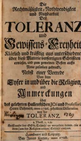 Die Rechtmäßigkeit, Nothwendigkeit und Nutzbarkeit der Toleranz und Gewissens-Freyheit