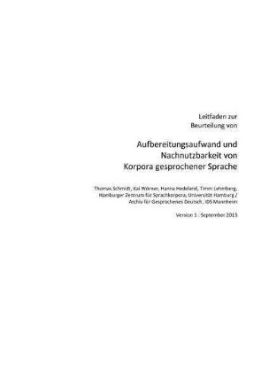 Leitfaden zur Beurteilung von Aufbereitungsaufwand und Nachnutzbarkeit von Korpora gesprochener Sprache