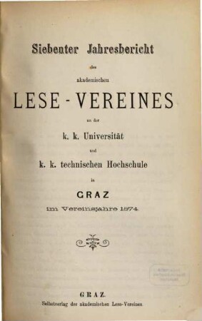 Jahresbericht des Akademischen Lese-Vereines in Graz. 7. 1874
