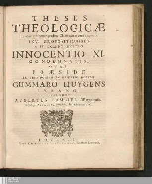 Theses Theologicæ In quibus exhibentur quædam Observationes circa aliquot ex LXV. Propositionibus A SS. Domino Nostro Innocentio XI. Condemnatis