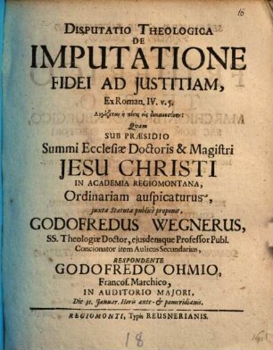 Disp. theol. de imputatione fidei ad iustitiam, ex Rom. IV,5. ...