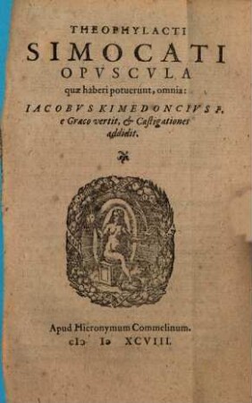 Theophylacti Simocati Opvscvla quae haberi potuerunt, omnia