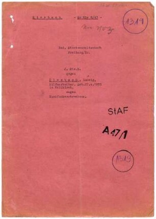 Angeklagter: Kleebach, Ludwig (Hilfsarbeiter); Waldkirch *27.04.1895 in Waldkirch; + ? Delikt: Rundfunkverbrechen Tatort: Waldkirch Tatzeit: September 1939-Februar 1943