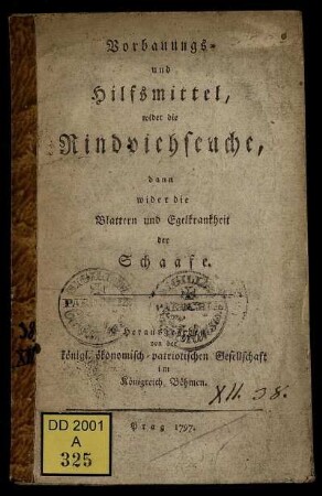 Vorbauungs- und Hilfsmittel, wider die Rindviehseuche, dann wider die Blattern und Egelkrankheit der Schaafe