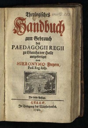 Theologisches Handbuch zum Gebrauch des Paedagogii Regii zu Glaucha vor Halle